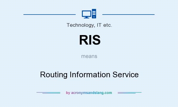 What does RIS mean? It stands for Routing Information Service
