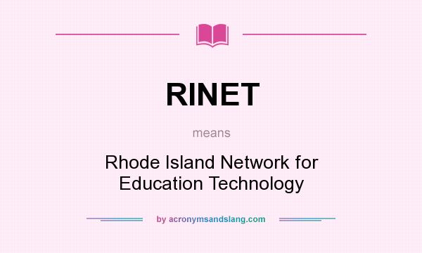 What does RINET mean? It stands for Rhode Island Network for Education Technology