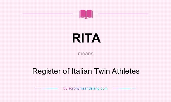 What does RITA mean? It stands for Register of Italian Twin Athletes