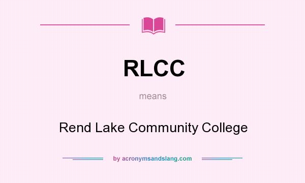 What does RLCC mean? It stands for Rend Lake Community College