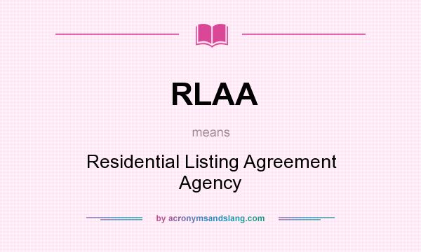 What does RLAA mean? It stands for Residential Listing Agreement Agency