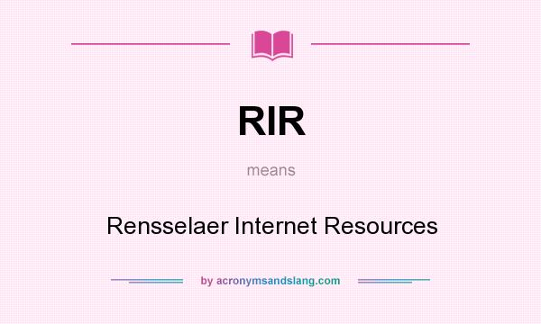 What does RIR mean? It stands for Rensselaer Internet Resources