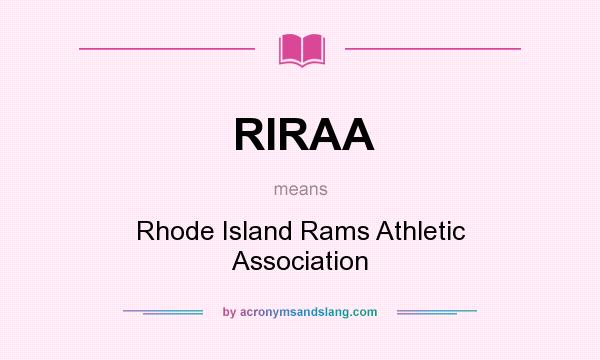 What does RIRAA mean? It stands for Rhode Island Rams Athletic Association
