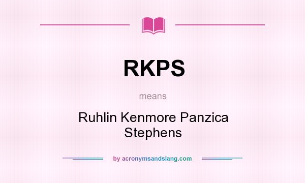 What does RKPS mean? It stands for Ruhlin Kenmore Panzica Stephens
