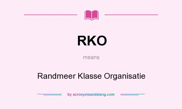 What does RKO mean? It stands for Randmeer Klasse Organisatie