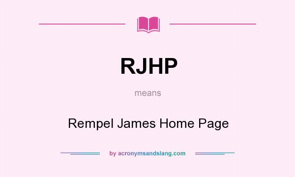 What does RJHP mean? It stands for Rempel James Home Page