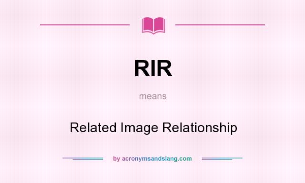 What does RIR mean? It stands for Related Image Relationship