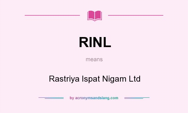 What does RINL mean? It stands for Rastriya Ispat Nigam Ltd