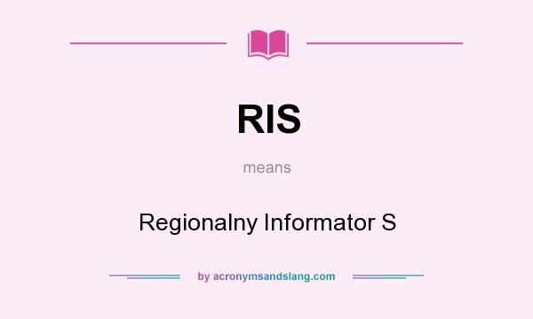 What does RIS mean? It stands for Regionalny Informator S