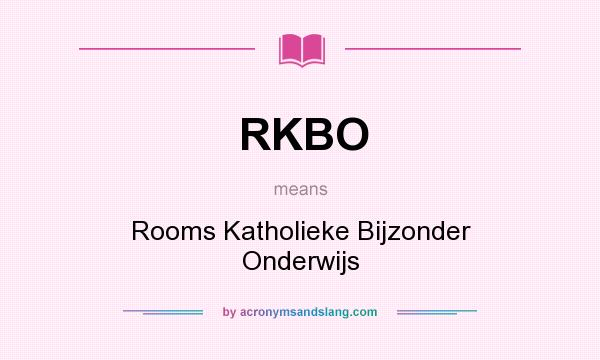 What does RKBO mean? It stands for Rooms Katholieke Bijzonder Onderwijs