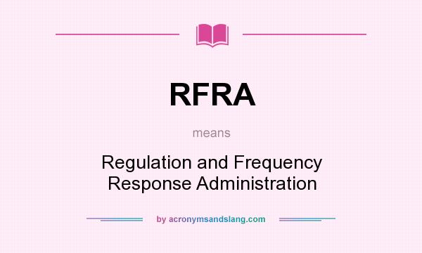 What does RFRA mean? It stands for Regulation and Frequency Response Administration