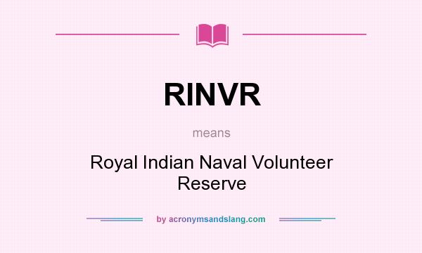 What does RINVR mean? It stands for Royal Indian Naval Volunteer Reserve