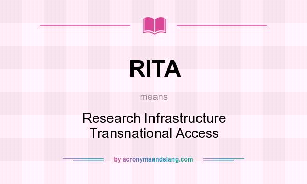 What does RITA mean? It stands for Research Infrastructure Transnational Access