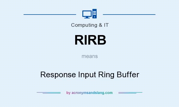 What does RIRB mean? It stands for Response Input Ring Buffer