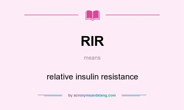What does RIR mean? It stands for relative insulin resistance