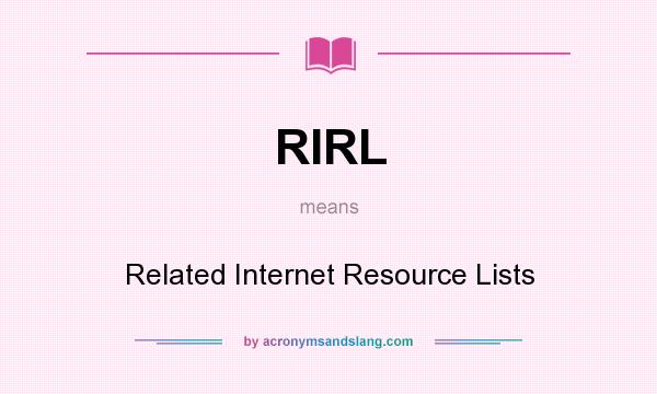 What does RIRL mean? It stands for Related Internet Resource Lists
