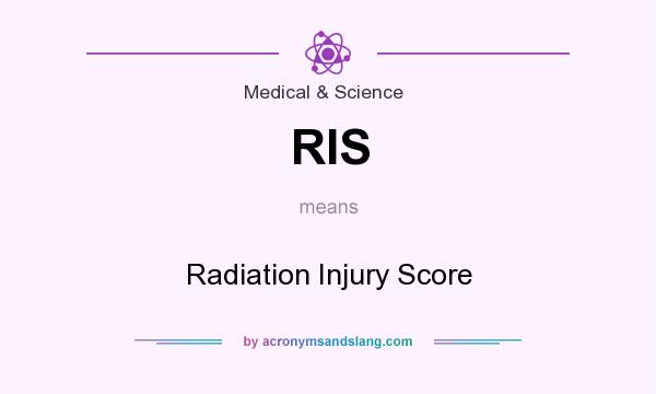What does RIS mean? It stands for Radiation Injury Score