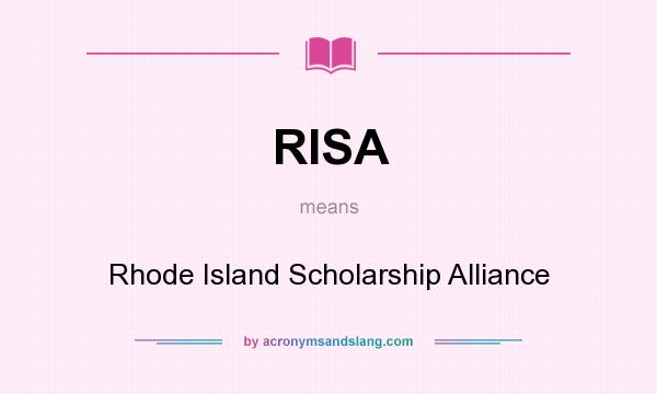 What does RISA mean? It stands for Rhode Island Scholarship Alliance