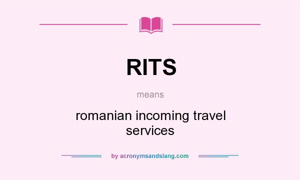 What does RITS mean? It stands for romanian incoming travel services