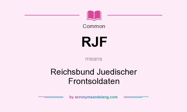 What does RJF mean? It stands for Reichsbund Juedischer Frontsoldaten