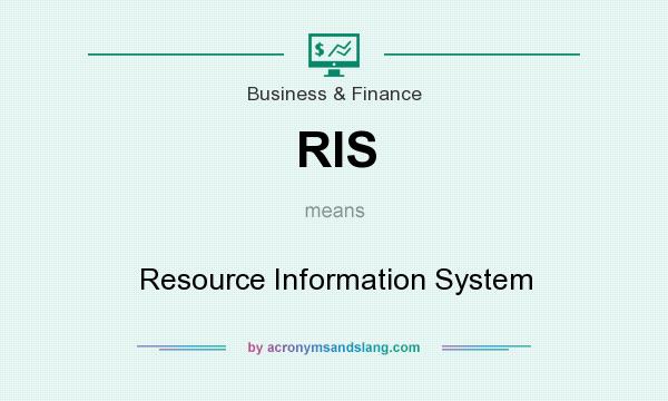 What does RIS mean? It stands for Resource Information System