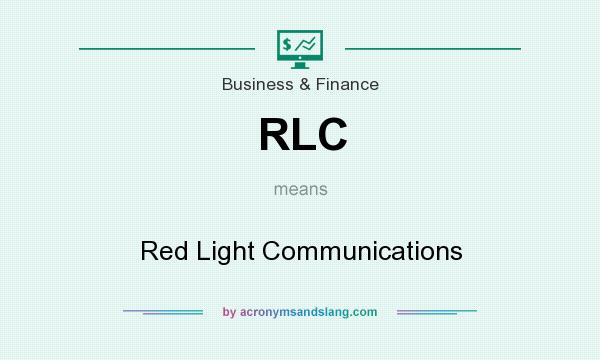 What does RLC mean? It stands for Red Light Communications