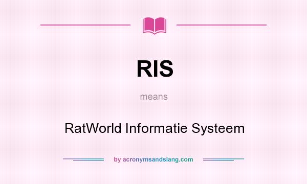 What does RIS mean? It stands for RatWorld Informatie Systeem