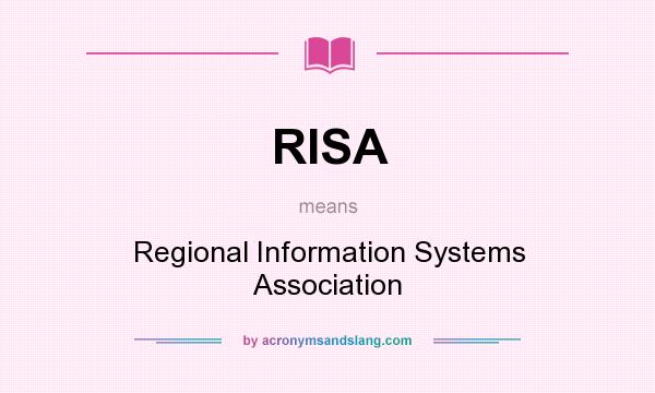 What does RISA mean? It stands for Regional Information Systems Association