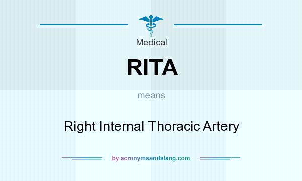 What does RITA mean? It stands for Right Internal Thoracic Artery