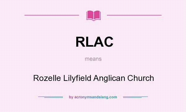 What does RLAC mean? It stands for Rozelle Lilyfield Anglican Church