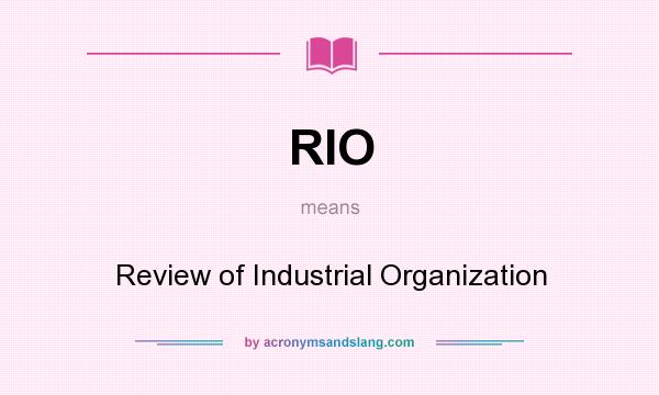 What does RIO mean? It stands for Review of Industrial Organization