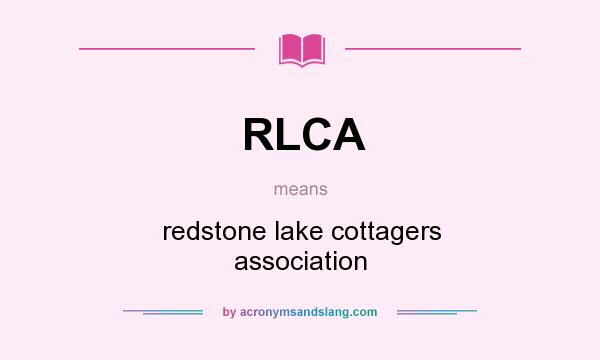 What does RLCA mean? It stands for redstone lake cottagers association
