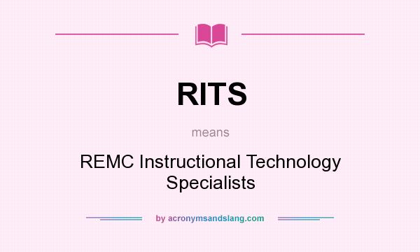 What does RITS mean? It stands for REMC Instructional Technology Specialists
