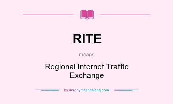 What does RITE mean? It stands for Regional Internet Traffic Exchange