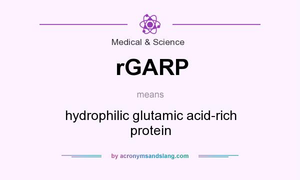 What does rGARP mean? It stands for hydrophilic glutamic acid-rich protein
