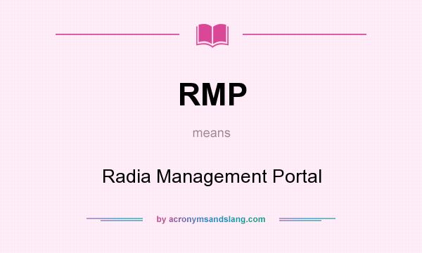 What does RMP mean? It stands for Radia Management Portal
