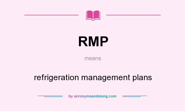 What does RMP mean? It stands for refrigeration management plans