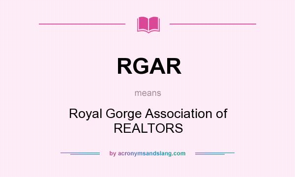 What does RGAR mean? It stands for Royal Gorge Association of REALTORS