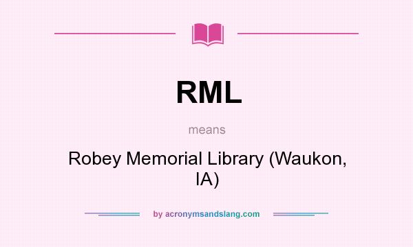 What does RML mean? It stands for Robey Memorial Library (Waukon, IA)