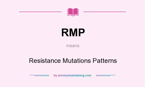 What does RMP mean? It stands for Resistance Mutations Patterns