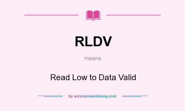 What does RLDV mean? It stands for Read Low to Data Valid