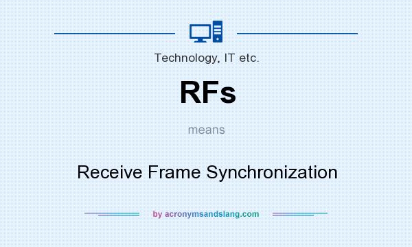 What does RFs mean? It stands for Receive Frame Synchronization