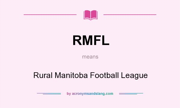 What does RMFL mean? It stands for Rural Manitoba Football League