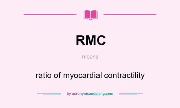 What does RMC mean? It stands for ratio of myocardial contractility