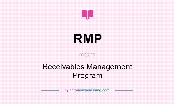What does RMP mean? It stands for Receivables Management Program