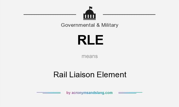 What does RLE mean? It stands for Rail Liaison Element