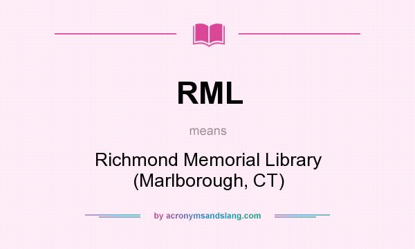 What does RML mean? It stands for Richmond Memorial Library (Marlborough, CT)