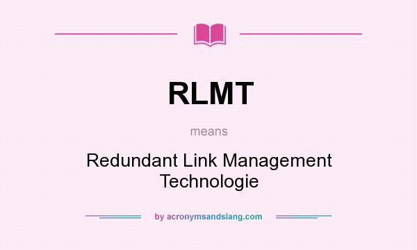 What does RLMT mean? It stands for Redundant Link Management Technologie
