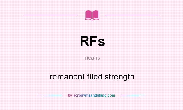 What does RFs mean? It stands for remanent filed strength