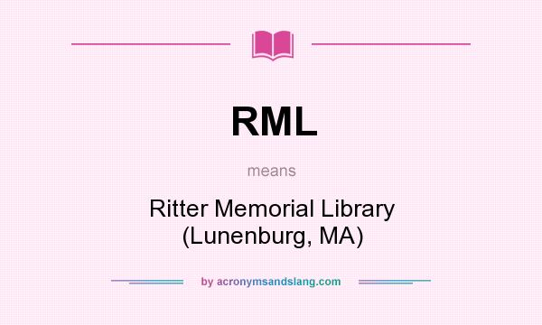 What does RML mean? It stands for Ritter Memorial Library (Lunenburg, MA)